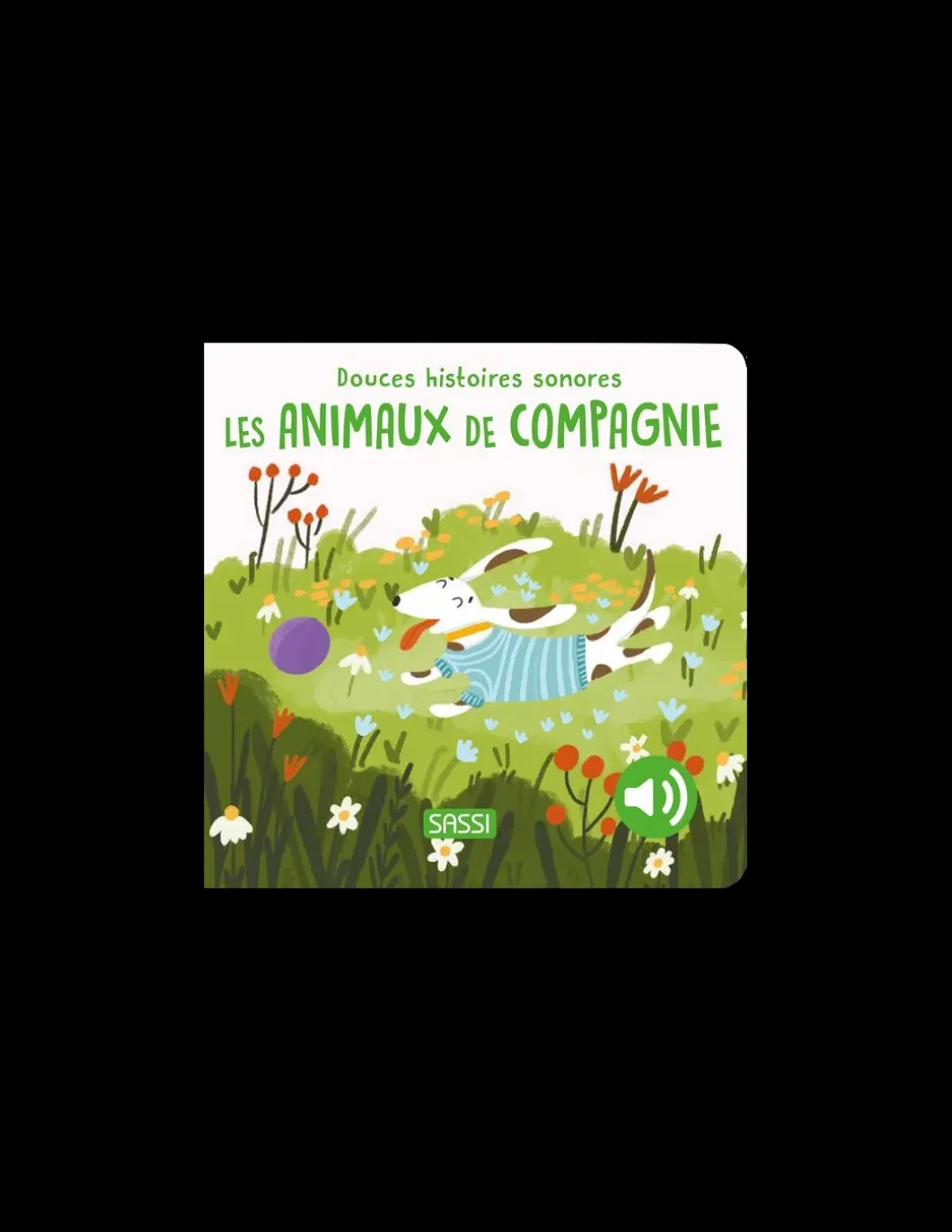 Douces histoires sonores Les animaux de compagnie - Sassi