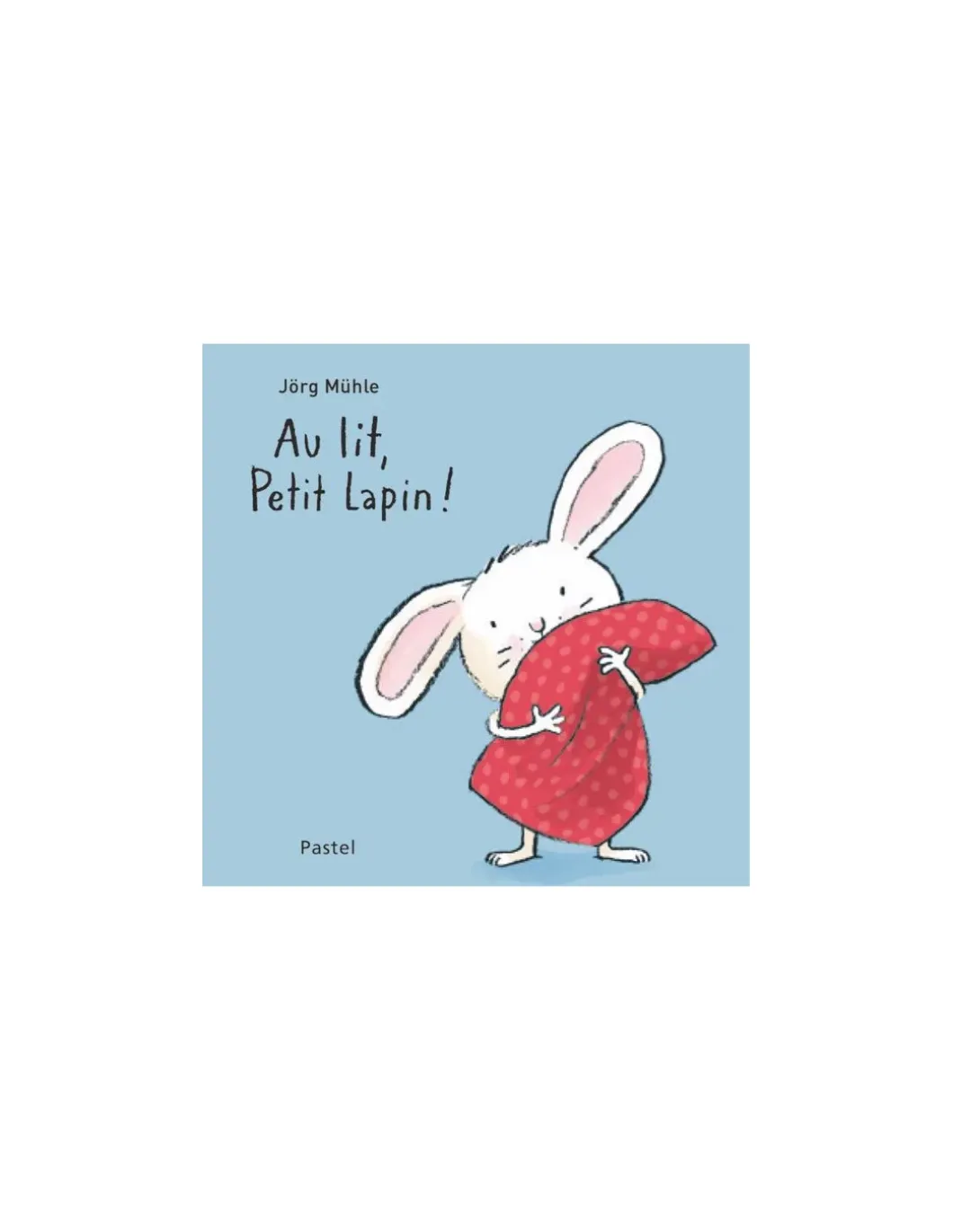 Livre Au lit, petit lapin ! - L'école des loisirs